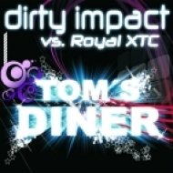 Dirty Impact & Royal XTC - Tom\\\'s Diner (Lissat & Voltaxx Remix)