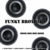 Funky Brothers - Boom Boo Boo Boom (LL House Version)