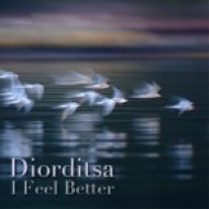 Diorditsa - I Feel Better ()