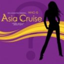 Asia Cruise - Selfish (Woody Remix)