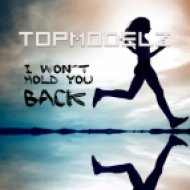 Topmodelz - I Wonґt Hold You Back (Club Mix)