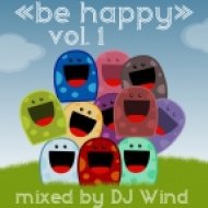 DJ Wind - be happy vol. 1 ()
