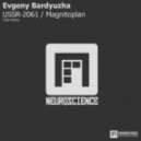 Evgeny Bardyuzha - Magnitoplan (Club Mix)