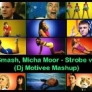 Dj Smash, Micha Moor - Strobe Volna (Dj Motivee mashup)