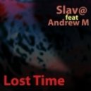 Slav@ feat Andrew M - Lost Time (Original mix)