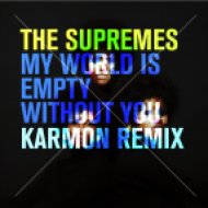 The Supremes - My World Is Empty Without You (Karmon Remix)