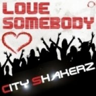 City Shakerz - Love Somebody (Pit Bailay vs. City Shakerz Club Mix)