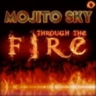 Mojito Sky - Through The Fire (Sex"go Club Mix)