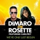DiMaro, Rosette - We\'ve Only Just Begun featuring Carlprit (Extended Dub Mix)