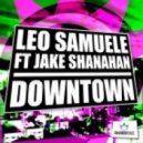 Jake Shanahan, Leo Samuele - Downtown feat. Jake Shanahan (Extended Mix)