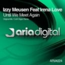 Izzy Meusen feat Irena Love - Until We Meet Again (Original Mix)