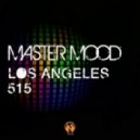 Master Mood - Los Angeles 515 (Original Mix)