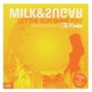 Milk & Sugar - Let The Sune Shine 2012 (Analog People In A Digital World Remix)