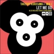 Takeshy Kurosawa - Let Me Go Feat. Mia J ( Vs. Maurizio Gubellini & Stefano Pain Main Mix)