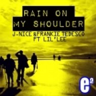 Frankie Tedesco, J Nice Feat Lil Lee - Rain On My Shoulder (Dario Trapani Remix)