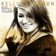 Kelly Clarkson - Stronger (What Doesn\'t Kill You)