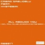 Cagan Nazlioglu feat. Hysteria - All Around You (Lodos Vocal Mix)