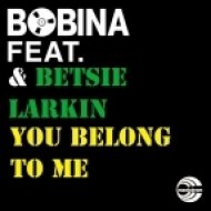 Bobina Feat. Betsie Larkin - You Belong To Me (El Gambrero Remix)