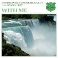 DJ Observer & Daniel Heatcliff Feat Hannah Ray - With Me (Original Mix)