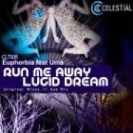 Euphorbia Feat Uma - Run Me Away (Original Mix)