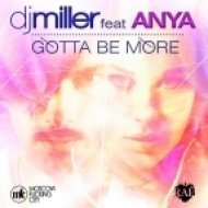 DJ Miller feat. Anya - Gotta Be More (DJ Shishkin Remix)