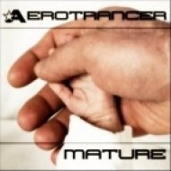 Aerotrancer - Mature (Original Mix)