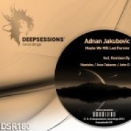 Adnan Jakubovic - Maybe We Will Last Forever (Stanisha Remix)