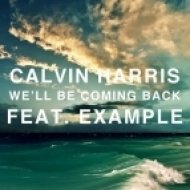 Calvin Harris feat. Example - We ll Be Coming Back (Robee & Hellstylerz VIP Bootleg)