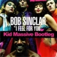 Bob Sinclar - I Feel For You (Kid Massive Bootleg)