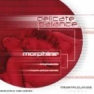 Delicate Balance - Morphine (Original Mix)