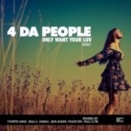 4 Da People - Only Want Your Luv (Twisted Mind Remix)
