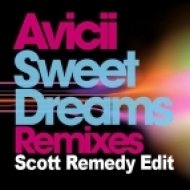 Avicii - Sweet Dreams (Cazette Mix) (Scott Remedy Edit)