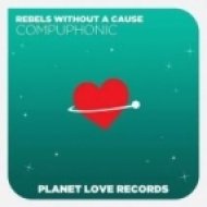 Rebels Without A Cause - Compuphonic (Radio Edit)