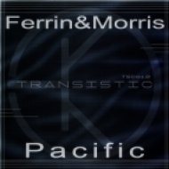 Ferrin & Morris - Pacific (Alan Morris Mix)