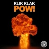 Klik Klak - Pow! (Nuff! Remix)