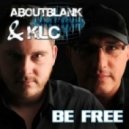 Aboutblank & KLC - Be Free (Alternative Mix)