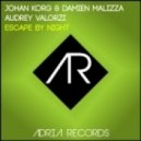 Johan Korg & Damien Malizza & Audrey Valorzi - Escape By Night (Andrew Rayel Dub Remix)