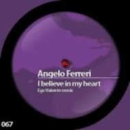 Angelo Ferreri - I Believe in My Heart (Ego Valente Remix)