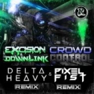 Excision, Downlink - Crowd Control (Pixel Fist Remix)