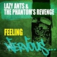 The Phantom\'s Revenge, Lazy Ants - Feeling (Original Mix)