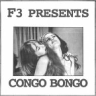 F3 - Congo Bongo (Original Mix)