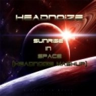 Headnoize vs. Cosmic Gate - Sunrise In Space (Headnoize Mashup)