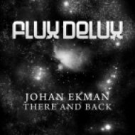 Johan Ekman - There & Back (Original Mix)