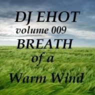 DJ ЕНОТ - Breath Of A Warm Wind Vol.009 ()