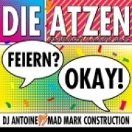 Die Atzen - Feiern? Okay! (DJ Antoine Vs Mad Mark Club Construction)