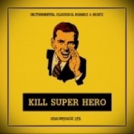 GROOVEBO$$ - KILL SUPER HERO (BREAK INTERLUDE LONG MIX)