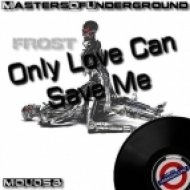 Frost - Only Love Can Save Me (German Melody Version)