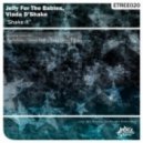 Jelly For The Babies, Vlada D\'shake - Shake It (Audioflakes Remix)