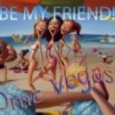 Dmc Vegas - Be My Friend ()