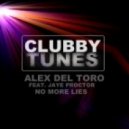 Alex Del Toro Feat. Jaye Proctor - No More Lies (Original Mix)